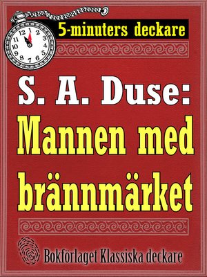 cover image of 5-minuters deckare. S. A. Duse: Mannen med brännmärket